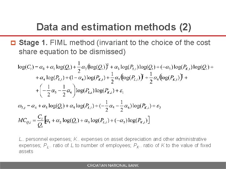 Data and estimation methods (2) p Stage 1. FIML method (invariant to the choice