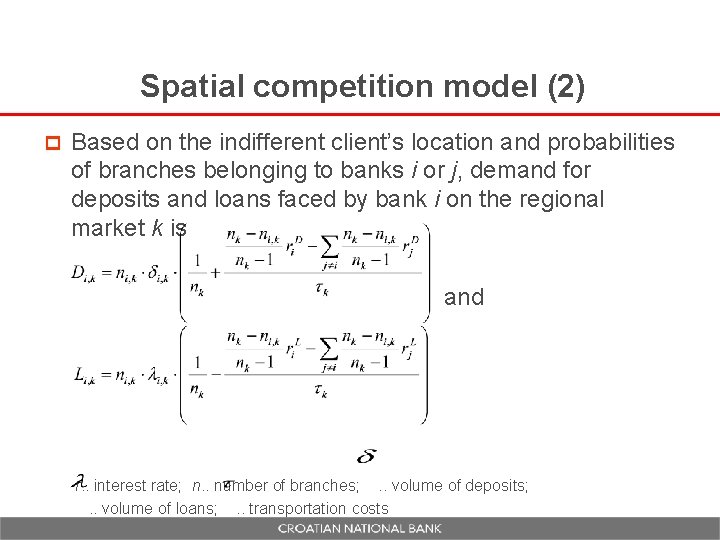 Spatial competition model (2) p Based on the indifferent client’s location and probabilities of