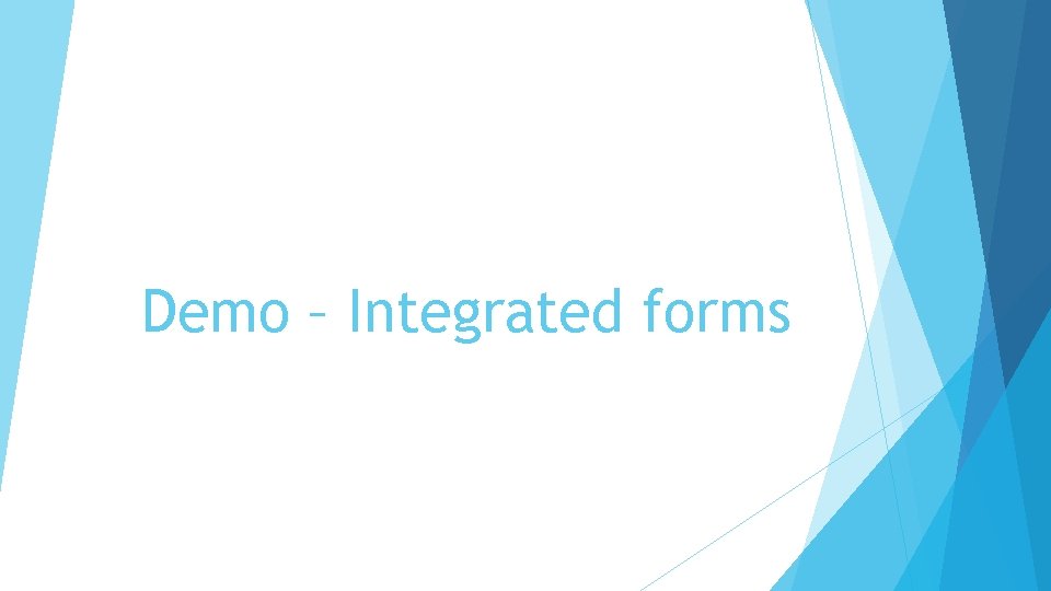 Demo – Integrated forms 