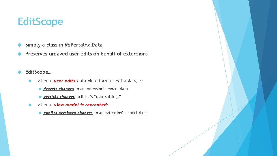 Edit. Scope Simply a class in Ms. Portal. Fx. Data Preserves unsaved user edits