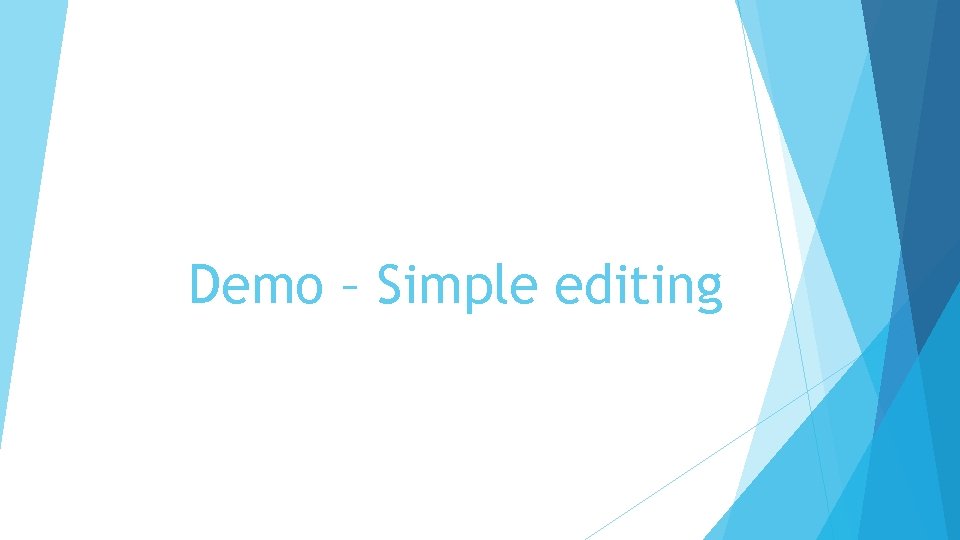 Demo – Simple editing 