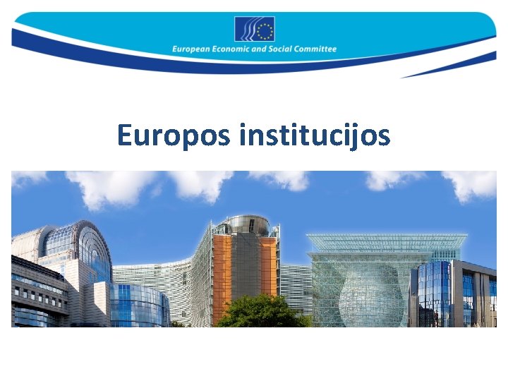 Europos institucijos 