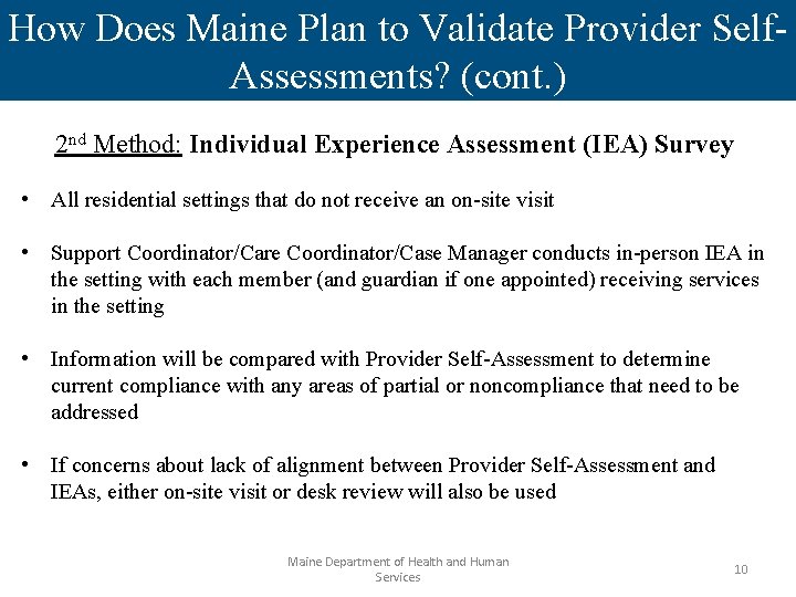 How Does Maine Plan to Validate Provider Self. Assessments? (cont. ) 2 nd Method: