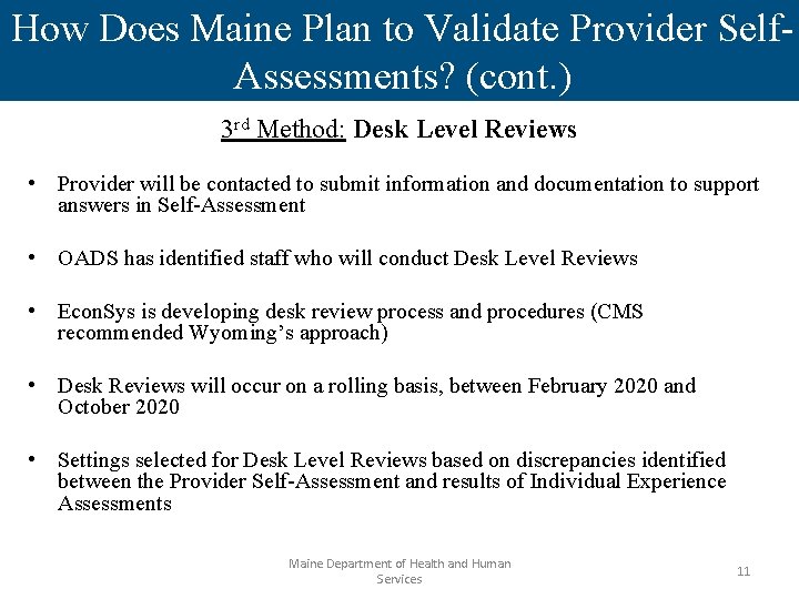 How Does Maine Plan to Validate Provider Self. Assessments? (cont. ) 3 rd Method:
