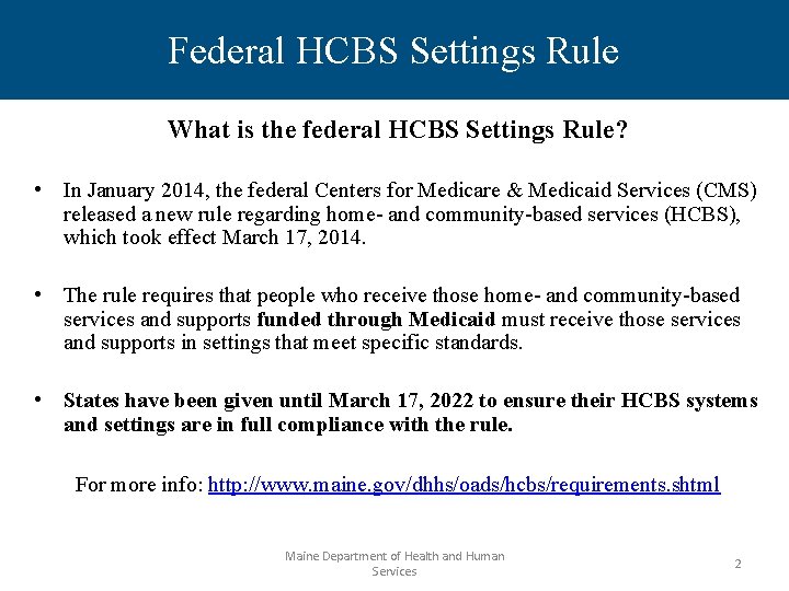 Federal HCBS Settings Rule What is the federal HCBS Settings Rule? • In January