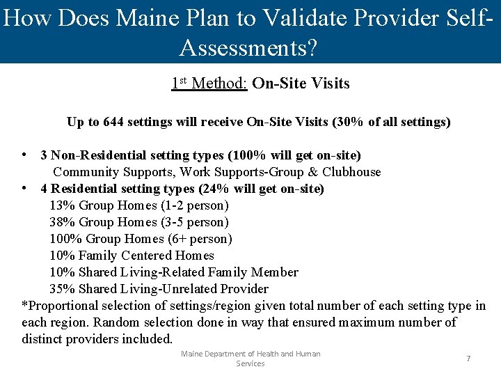 How Does Maine Plan to Validate Provider Self. Assessments? 1 st Method: On-Site Visits
