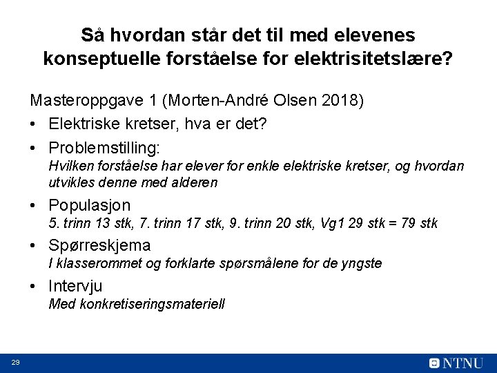 Så hvordan står det til med elevenes konseptuelle forståelse for elektrisitetslære? Masteroppgave 1 (Morten-André