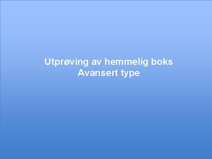 Utprøving av hemmelig boks Avansert type 5 