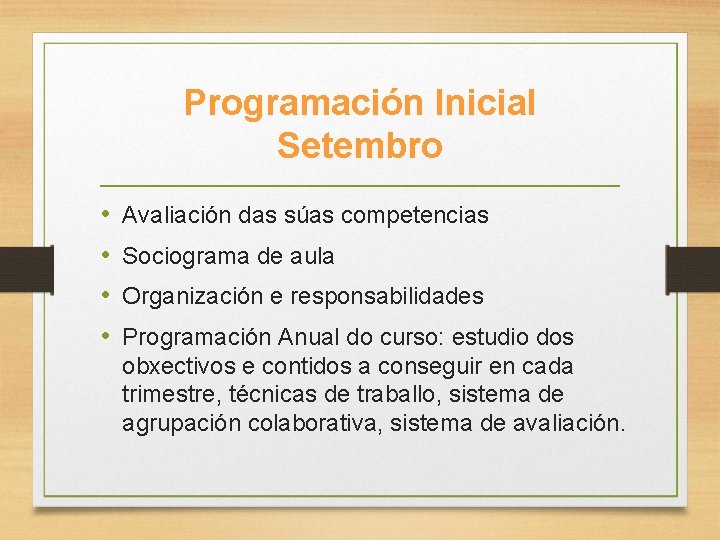 Programación Inicial Setembro • • Avaliación das súas competencias Sociograma de aula Organización e