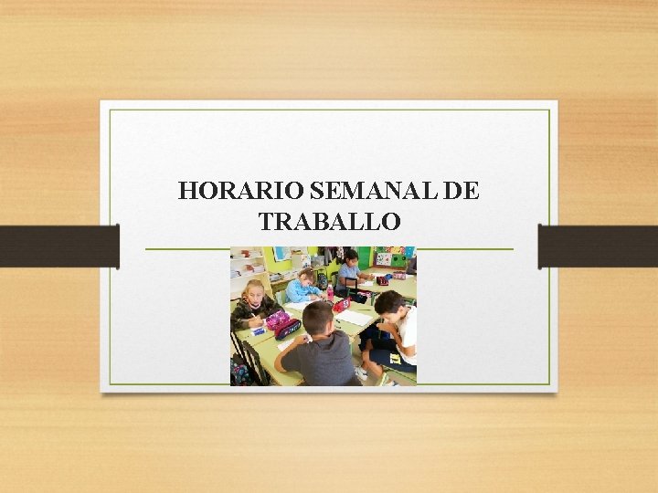 HORARIO SEMANAL DE TRABALLO 