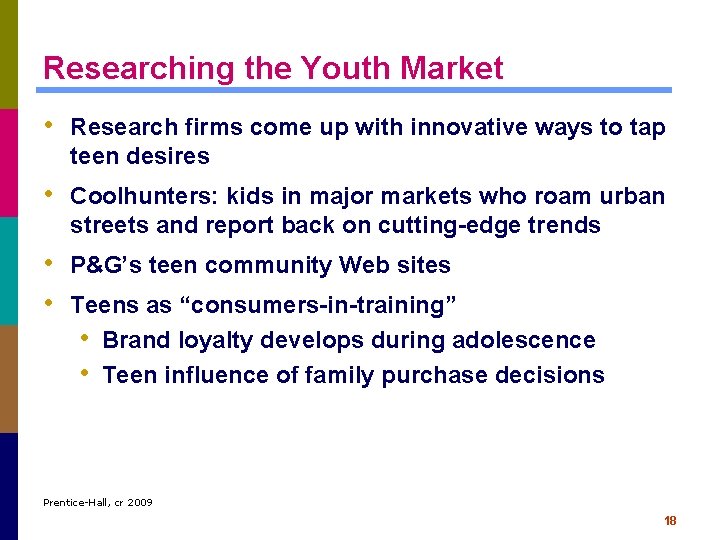 Researching the Youth Market • Research firms come up with innovative ways to tap