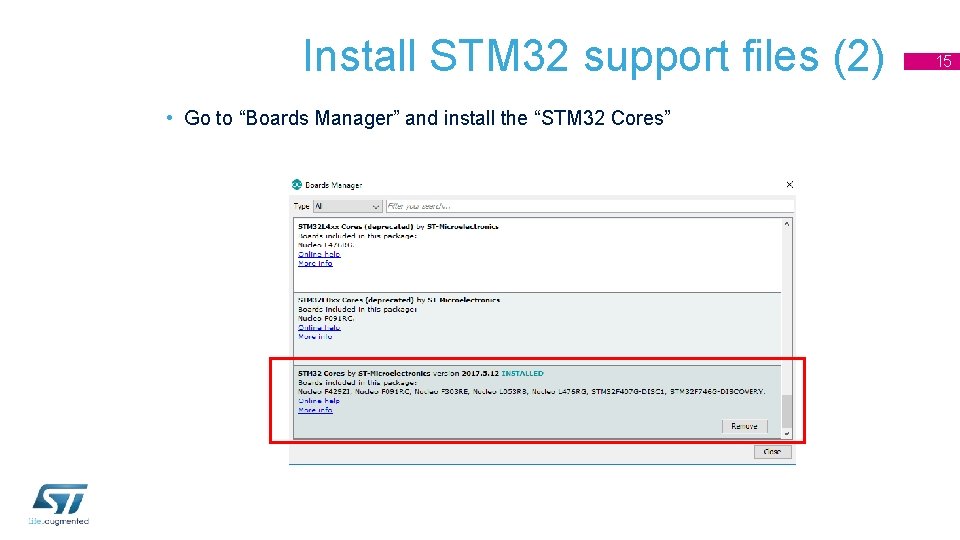 Install STM 32 support files (2) • Go to “Boards Manager” and install the Install STM 32 support files (2) • Go to “Boards Manager” and install the