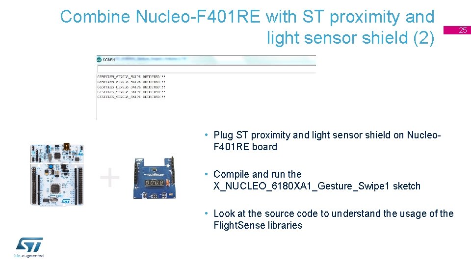 Combine Nucleo-F 401 RE with ST proximity and light sensor shield (2) • Plug Combine Nucleo-F 401 RE with ST proximity and light sensor shield (2) • Plug