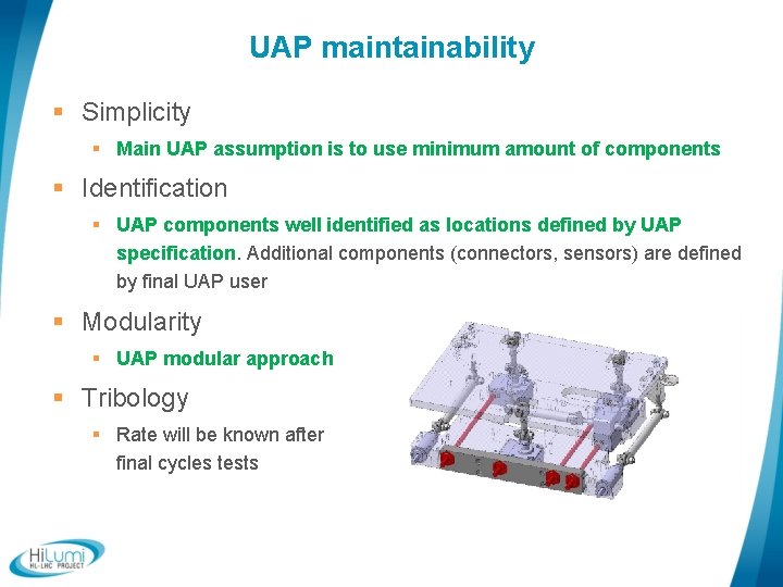 UAP maintainability § Simplicity § Main UAP assumption is to use minimum amount of