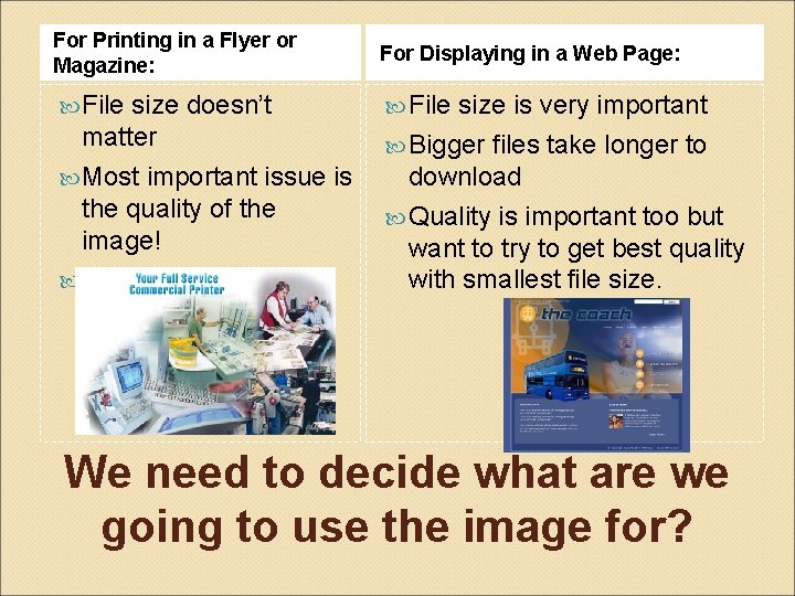 For Printing in a Flyer or Magazine: For Displaying in a Web Page: File For Printing in a Flyer or Magazine: For Displaying in a Web Page: File