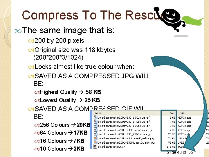 Compress To The Rescue! The same image that is: 200 by 200 pixels Original Compress To The Rescue! The same image that is: 200 by 200 pixels Original