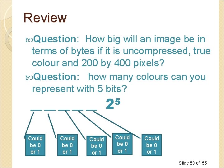 Review Question: How big will an image be in terms of bytes if it Review Question: How big will an image be in terms of bytes if it