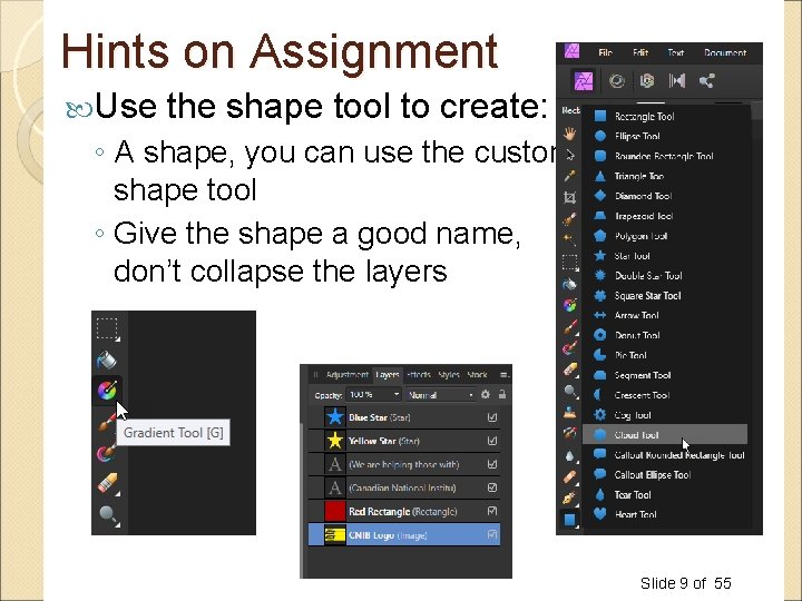 Hints on Assignment Use the shape tool to create: ◦ A shape, you can Hints on Assignment Use the shape tool to create: ◦ A shape, you can