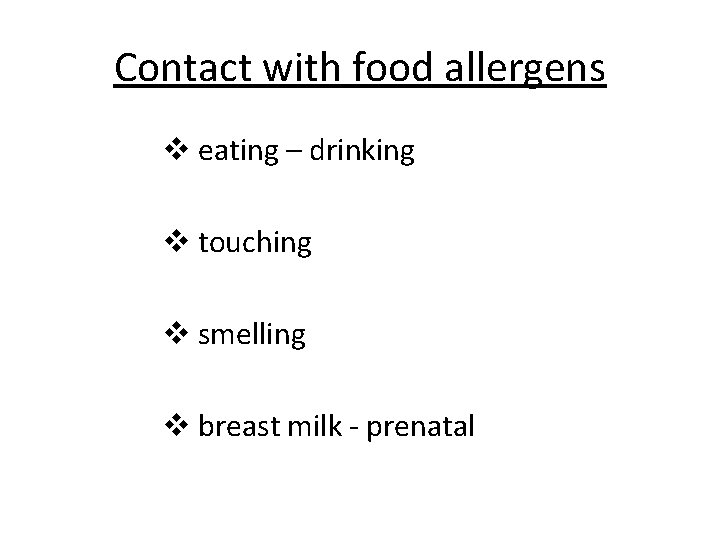Contact with food allergens v eating – drinking v touching v smelling v breast