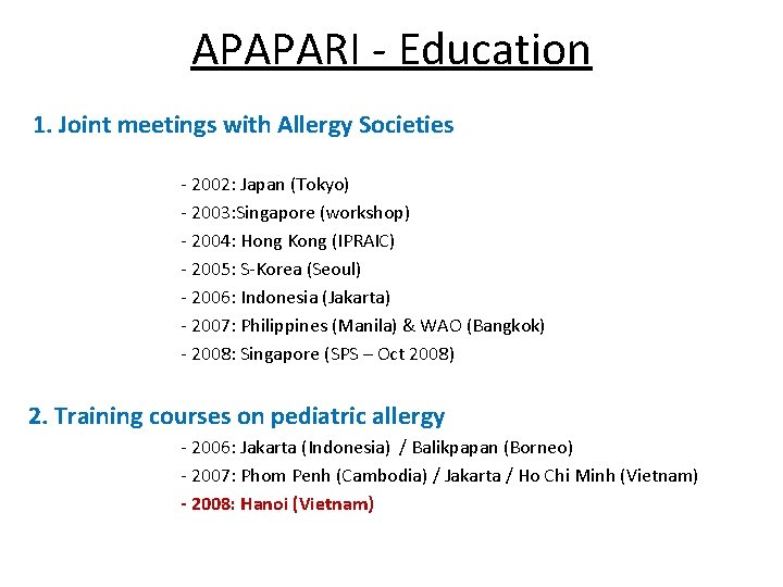 APAPARI - Education 1. Joint meetings with Allergy Societies - 2002: Japan (Tokyo) -