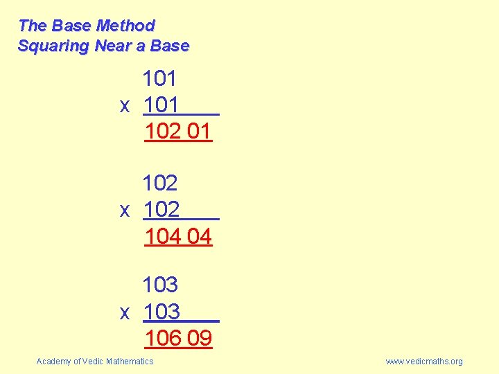 The Base Method Squaring Near a Base 101 x 101 102 x 102 104