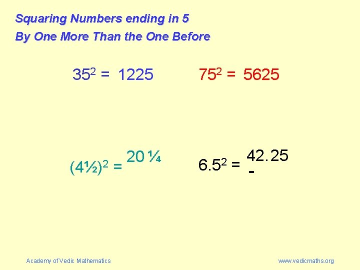 Squaring Numbers ending in 5 By One More Than the One Before 352 =