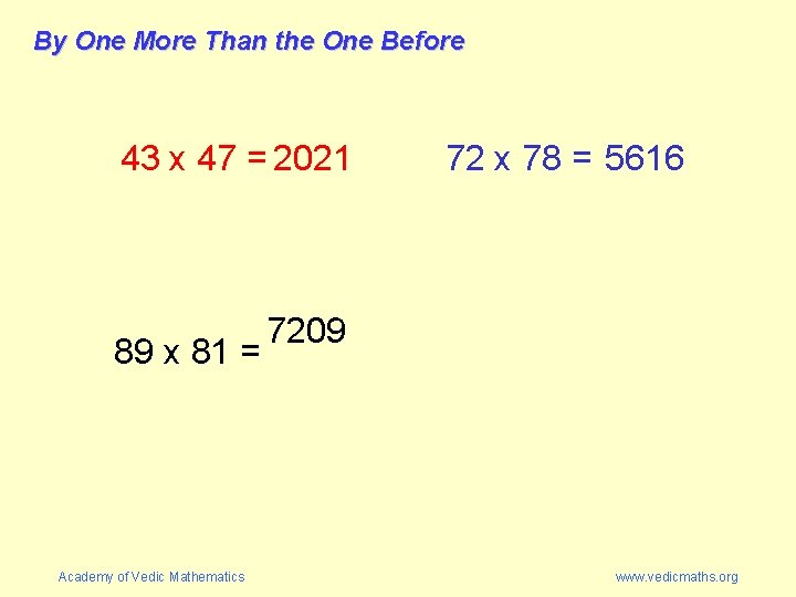 By One More Than the One Before 43 x 47 = 2021 89 x
