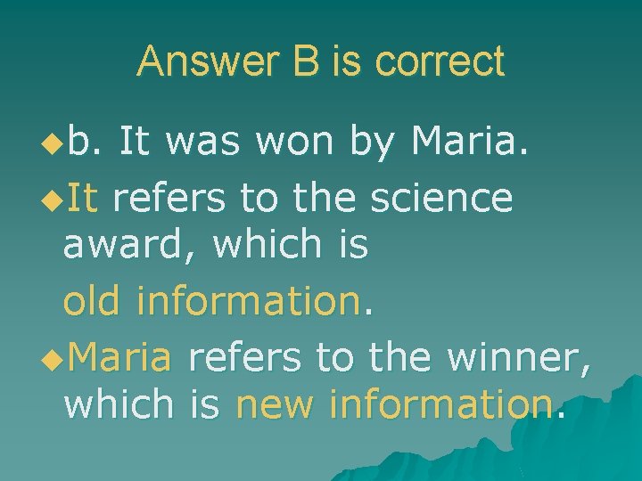 Answer B is correct ub. It was won by Maria. u. It refers to