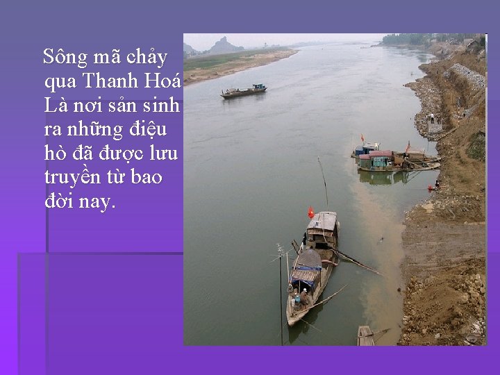 Sông mã chảy qua Thanh Hoá Là nơi sản sinh ra những điệu hò