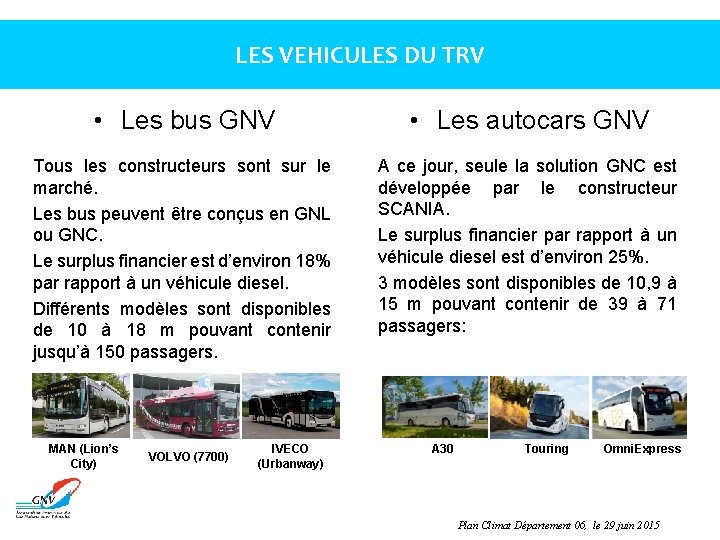 LES VEHICULES DU TRV • Les bus GNV • Les autocars GNV Tous les