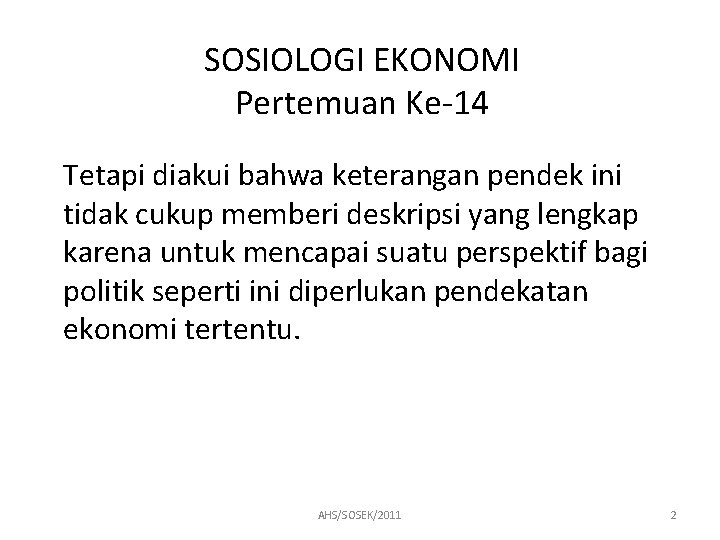 SOSIOLOGI EKONOMI Pertemuan Ke-14 Tetapi diakui bahwa keterangan pendek ini tidak cukup memberi deskripsi