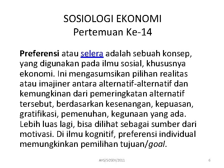 SOSIOLOGI EKONOMI Pertemuan Ke-14 Preferensi atau selera adalah sebuah konsep, yang digunakan pada ilmu