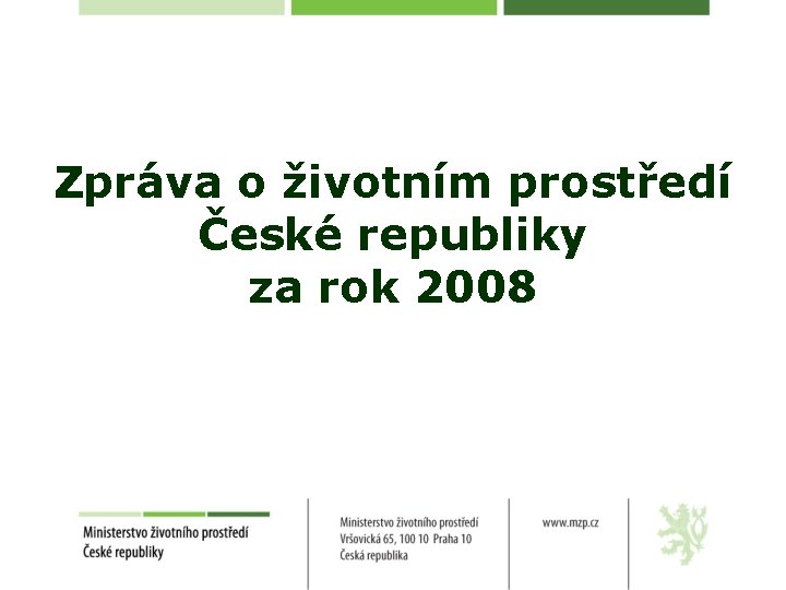 Zpráva o životním prostředí České republiky za rok 2008 