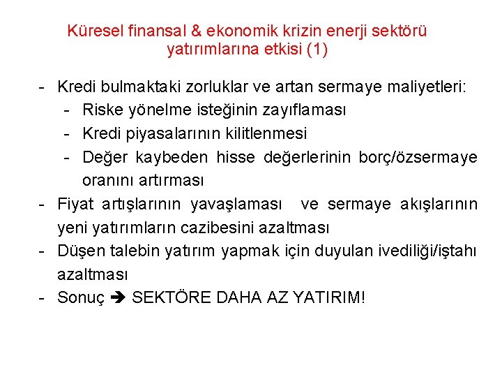 Küresel finansal & ekonomik krizin enerji sektörü yatırımlarına etkisi (1) - Kredi bulmaktaki zorluklar