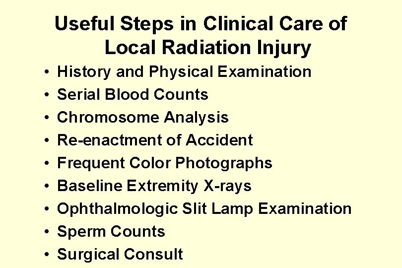 Useful Steps in Clinical Care of Local Radiation Injury • • • History and
