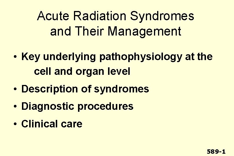 Acute Radiation Syndromes and Their Management • Key underlying pathophysiology at the cell and
