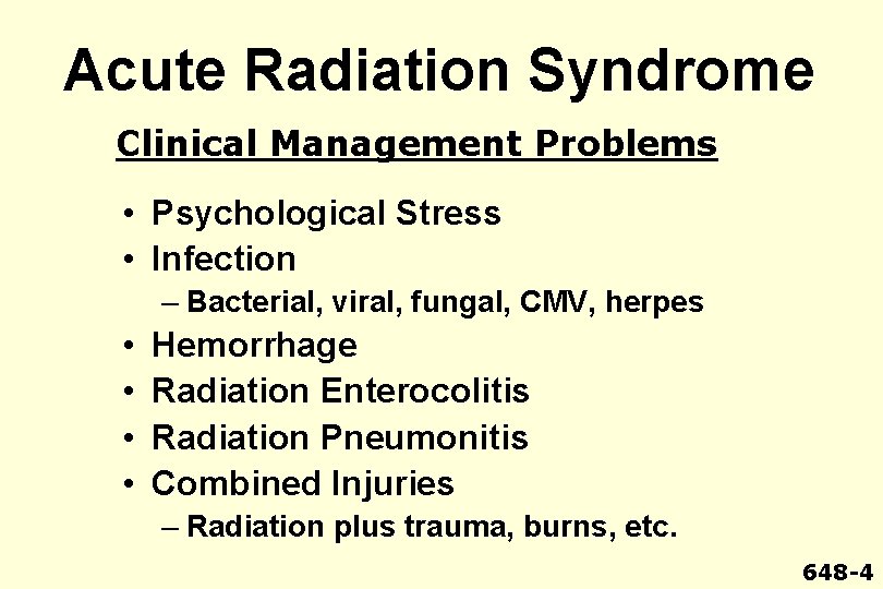 Acute Radiation Syndrome Clinical Management Problems • Psychological Stress • Infection – Bacterial, viral,