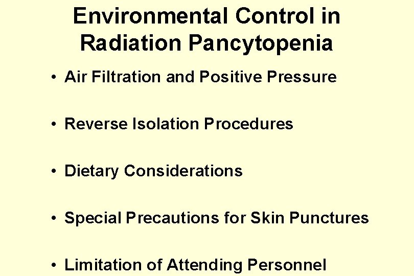 Environmental Control in Radiation Pancytopenia • Air Filtration and Positive Pressure • Reverse Isolation