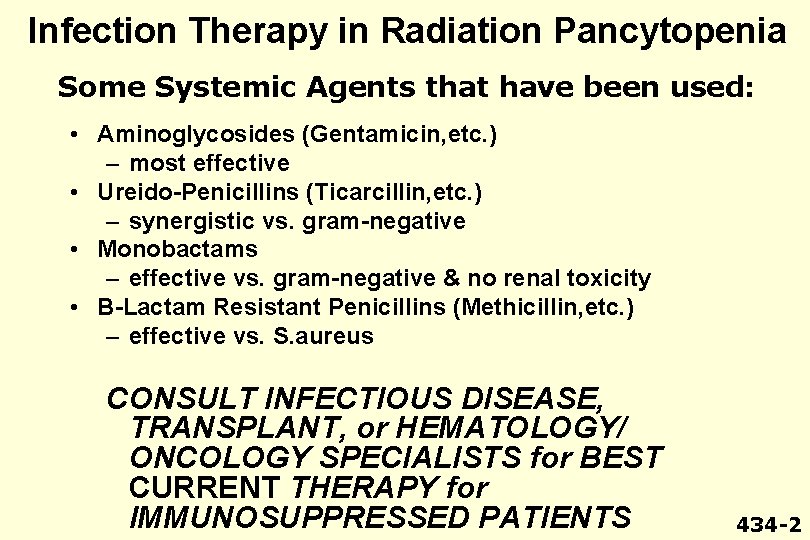 Infection Therapy in Radiation Pancytopenia Some Systemic Agents that have been used: • Aminoglycosides