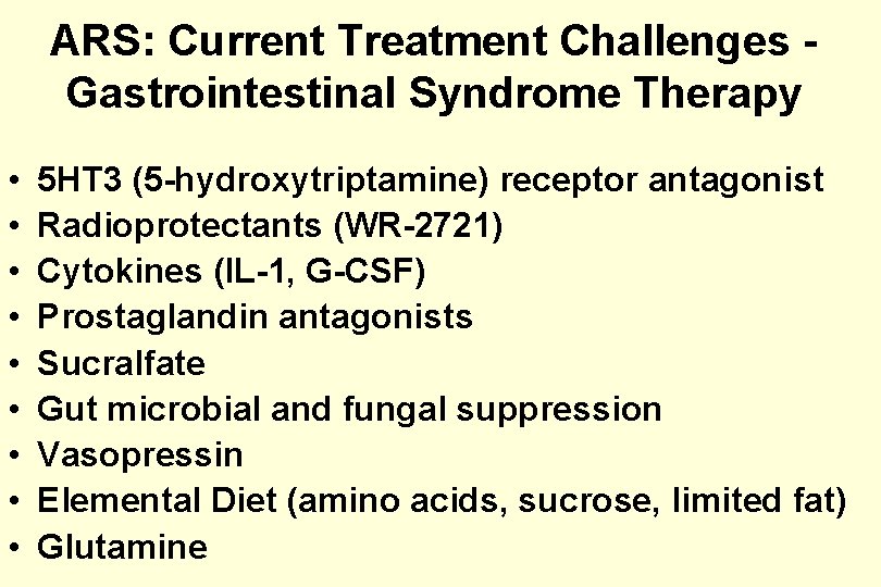 ARS: Current Treatment Challenges Gastrointestinal Syndrome Therapy • • • 5 HT 3 (5