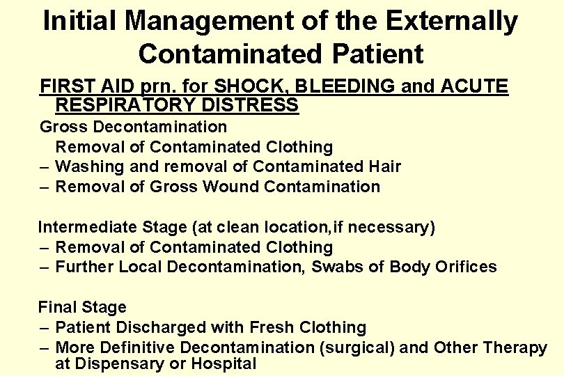 Initial Management of the Externally Contaminated Patient FIRST AID prn. for SHOCK, BLEEDING and