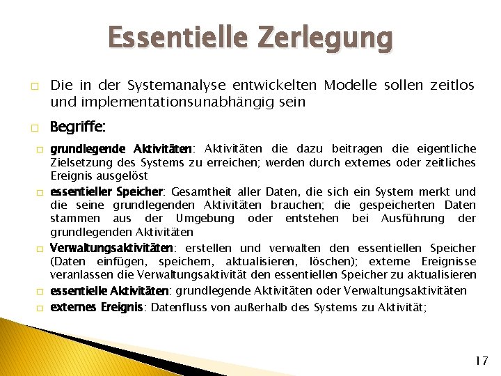 Essentielle Zerlegung � � � � Die in der Systemanalyse entwickelten Modelle sollen zeitlos