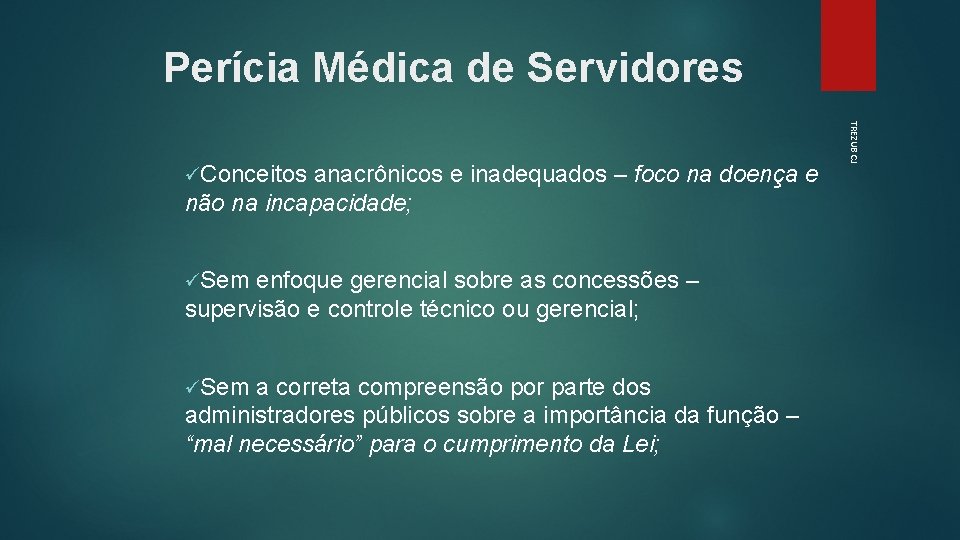 Perícia Médica de Servidores anacrônicos e inadequados – foco na doença e não na