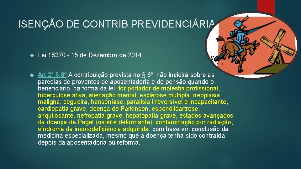 ISENÇÃO DE CONTRIB PREVIDENCIÁRIA Lei 18370 - 15 de Dezembro de 2014 Art 2°