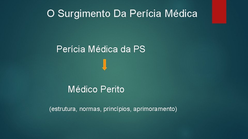 O Surgimento Da Perícia Médica da PS Médico Perito (estrutura, normas, princípios, aprimoramento) 