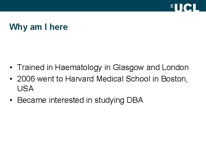 Why am I here • Trained in Haematology in Glasgow and London • 2006