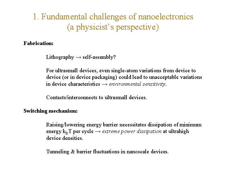 1. Fundamental challenges of nanoelectronics (a physicist’s perspective) Fabrication: Lithography → self-assembly? For ultrasmall