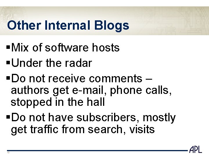 Other Internal Blogs §Mix of software hosts §Under the radar §Do not receive comments