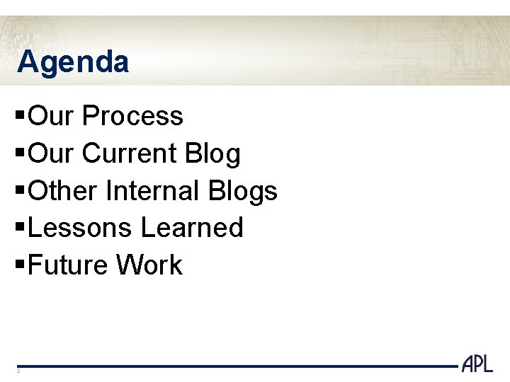 Agenda §Our Process §Our Current Blog §Other Internal Blogs §Lessons Learned §Future Work 2