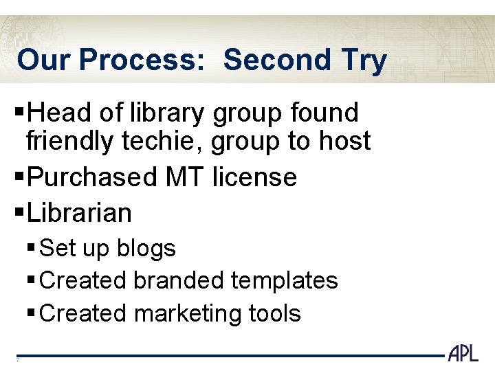 Our Process: Second Try §Head of library group found friendly techie, group to host